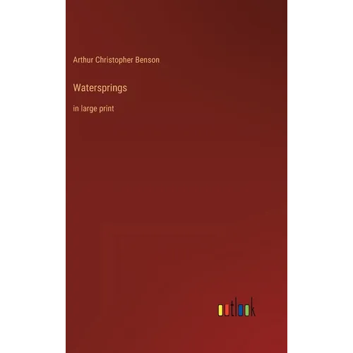 Watersprings: in large print