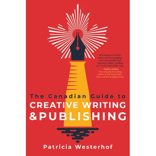 The Canadian Guide to Creative Writing and Publishing