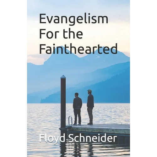 Evangelism For the Fainthearted