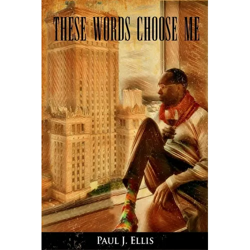 These Words Choose Me