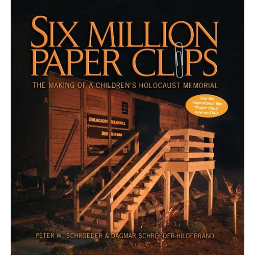Six Million Paper Clips: The Making of a Children's Holocaust Memorial