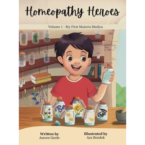 Homeopathy Heroes: My First Materia Medica