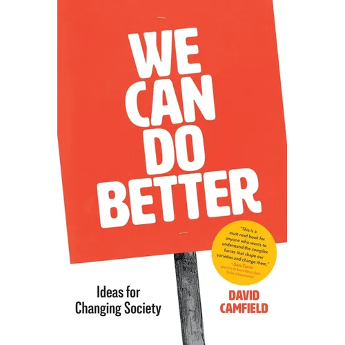 We Can Do Better: Ideas for Changing Society