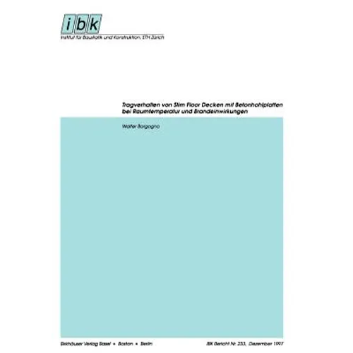 Tragverhalten Von Slim Floor Decken Mit Betonhohlplatten Bei Raumtemperatur Und Brandeinwirkungen