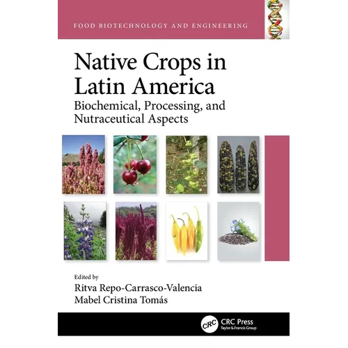 Native Crops in Latin America: Biochemical, Processing, and Nutraceutical Aspects