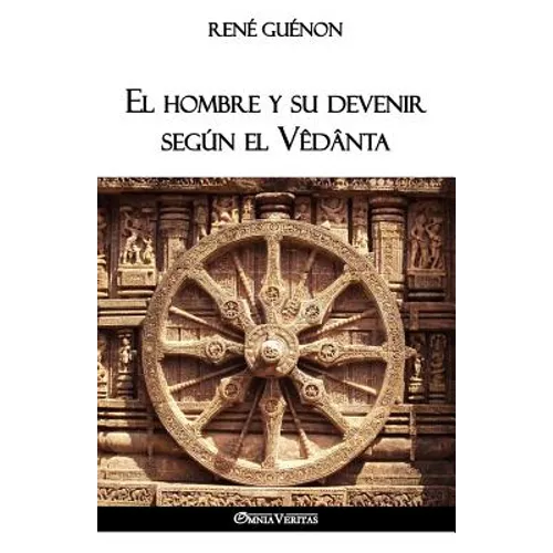 El hombre y su devenir según el Vêdânta