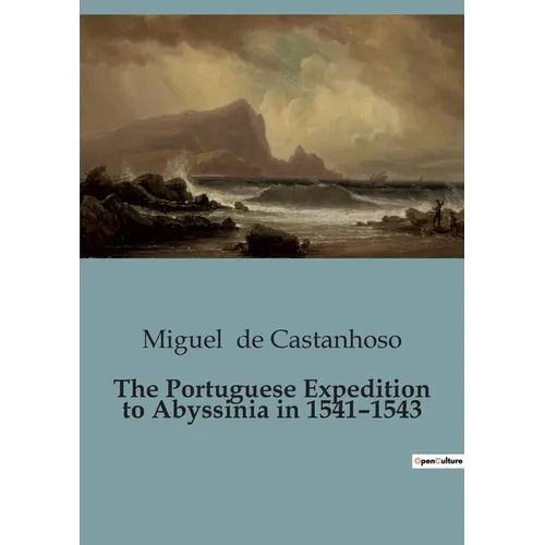 The Portuguese Expedition to Abyssinia in 1541-1543
