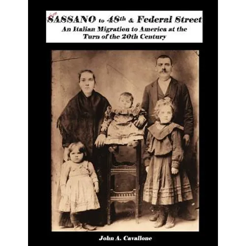 From Sassano to 48th & Federal Street: An Italian Migration to America at the Turn of the 20th Century