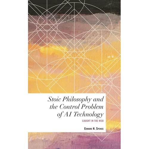 Stoic Philosophy and the Control Problem of AI Technology: Caught in the Web
