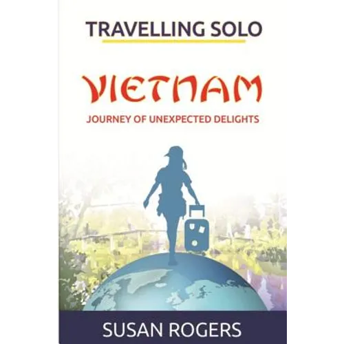 Vietnam - Journey of Unexpected Delights