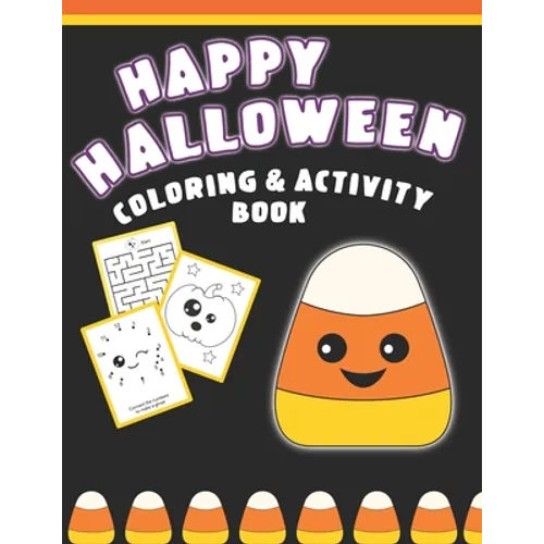 Happy Halloween Coloring And Activity Book: Cute & Fun Activities For Toddlers