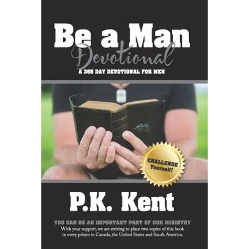 Be a Man, Devotional: A 365 Day Devotional for Men