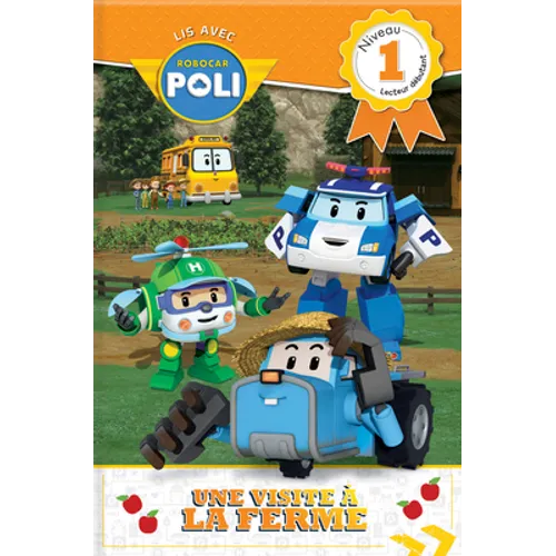 Lis Avec Robocar Poli: Une Visite À La Ferme: Niveau 1: Lecteur Débutant