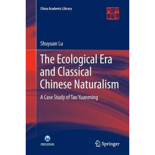The Ecological Era and Classical Chinese Naturalism: A Case Study of Tao Yuanming