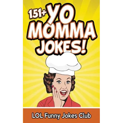 151+ Yo Momma Jokes: The World's Funniest Yo Momma Joke Collection