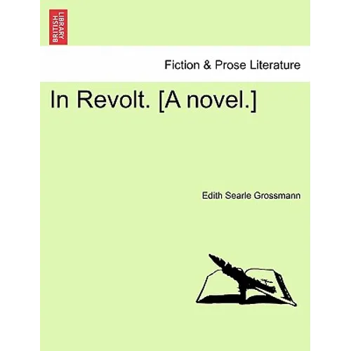 In Revolt. [A Novel.]