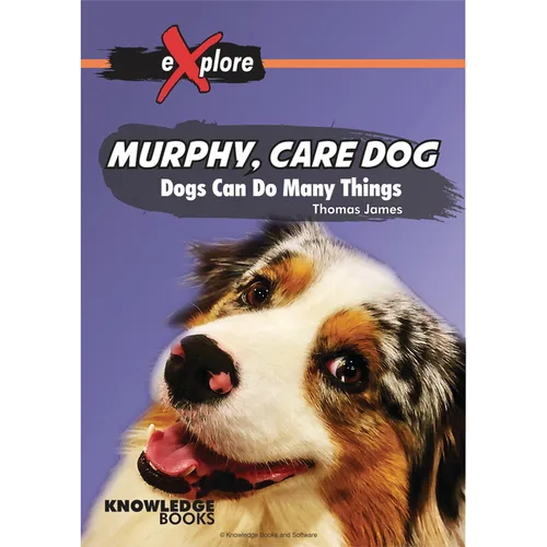 Murphy, Care Dog: Dogs Can Do Many Things