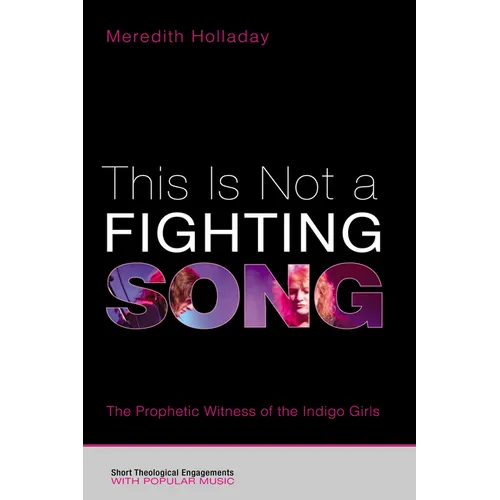 This Is Not a Fighting Song: The Prophetic Witness of the Indigo Girls
