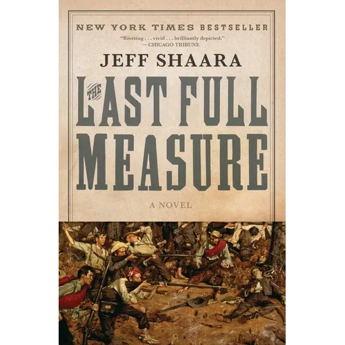The Last Full Measure: A Novel of the Civil War