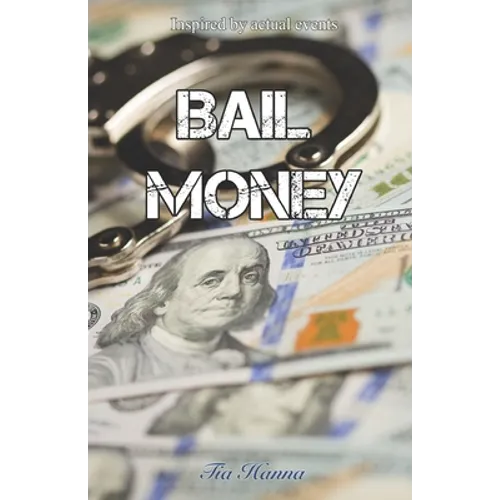 Bail Money: Inspired by actual events