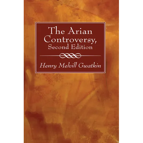 The Arian Controversy, Second Edition