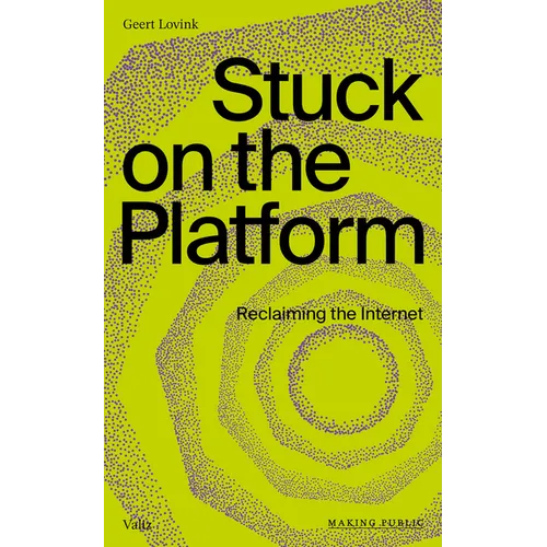 Stuck on the Platform: Reclaiming the Internet