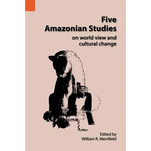 Five Amazonian Studies on Worldview and Cultural Change