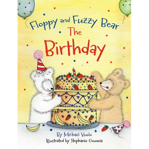 Floppy and Fuzzy Bear: The Birthday