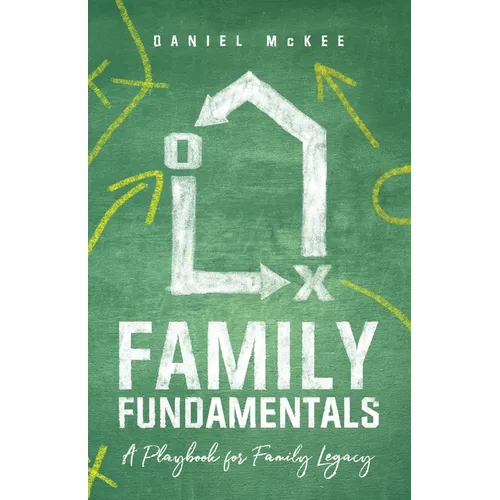 Family Fundamentals: A Playbook for Family Legacy