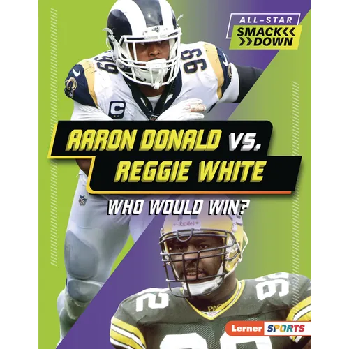 Aaron Donald vs. Reggie White: Who Would Win?