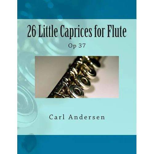 26 Little Caprices for Flute: Op 37