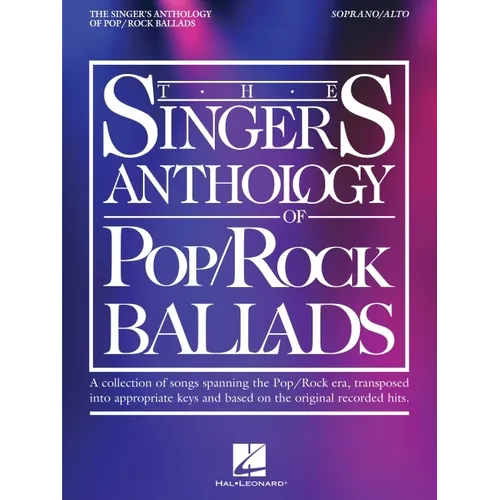 The Singer's Anthology of Pop/Rock Ballads - Soprano/Alto Edition