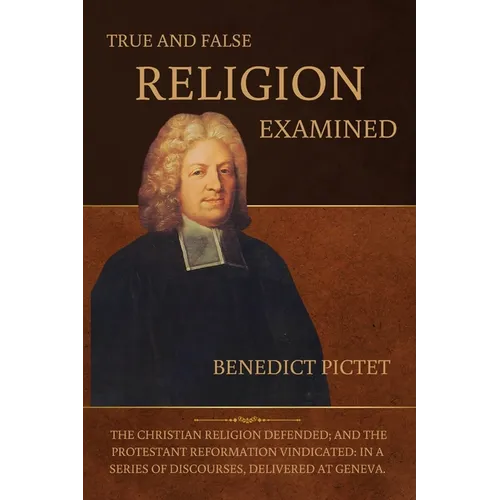 True and False Religion Examined