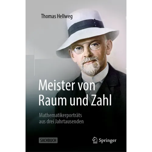 Meister Von Raum Und Zahl: Mathematikerporträts Aus Drei Jahrtausenden