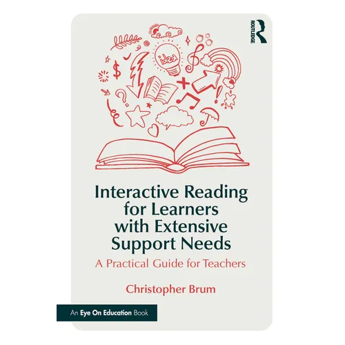Interactive Reading for Learners with Extensive Support Needs: A Practical Guide for Teachers