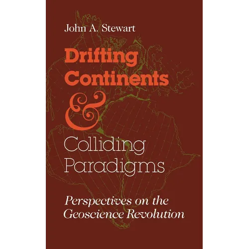Drifting Continents and Colliding Paradigms: Perspectives on the Geoscience Revolution