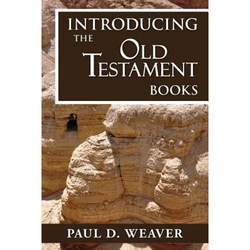 Introducing the Old Testament Books: A Thorough but Concise Introduction for Proper Interpretation