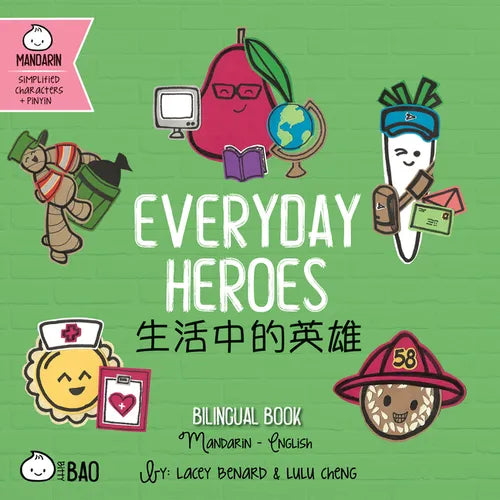 Everyday Heroes - Simplified: A Bilingual Book in English and Mandarin with Simplified Characters and Pinyin