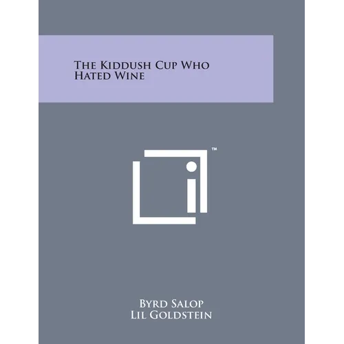 The Kiddush Cup Who Hated Wine - Paperback
