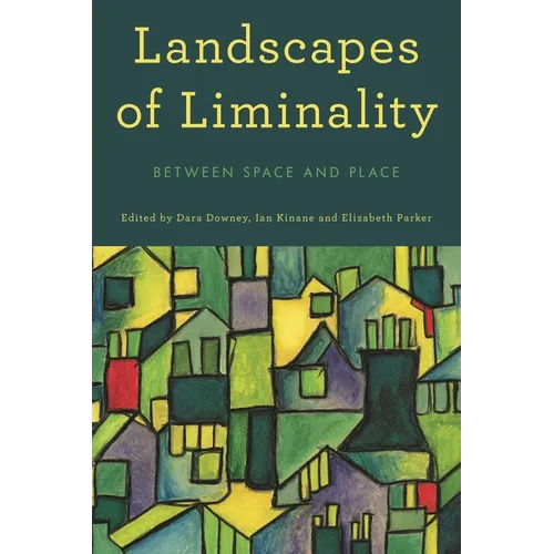 Landscapes of Liminality: Between Space and Place