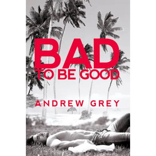 Bad to Be Good: Volume 1