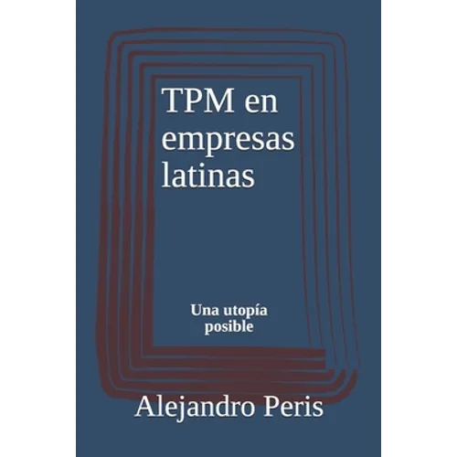 TPM en empresas latinas: Una utopía posible