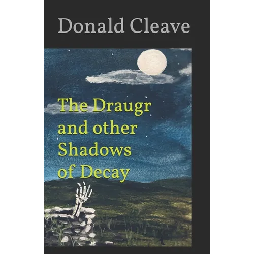 The Draugr and other Shadows of Decay