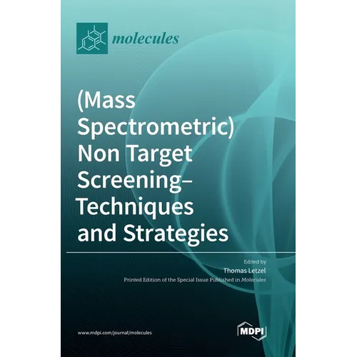 (Mass Spectrometric) Non Target Screening - Techniques and Strategies