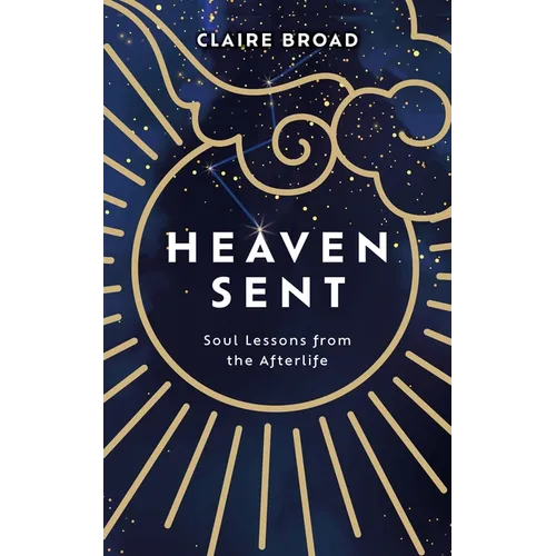 Heaven Sent: Soul Lessons from the Afterlife