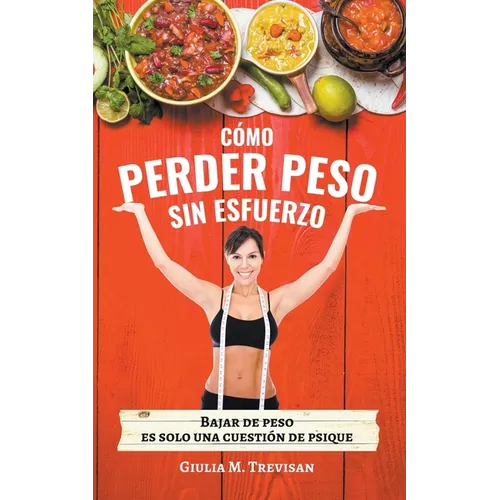 Dieta Psicológica: Cómo Perder Peso Sin Esfuerzo