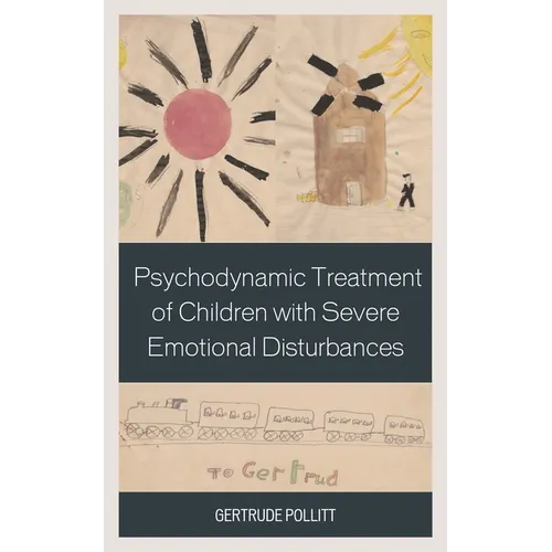 Psychodynamic Treatment of Children with Severe Emotional Disturbances