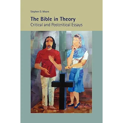 The Bible in Theory: Critical and Postcritical Essays