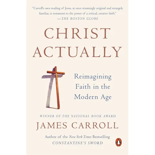 Christ Actually: Reimagining Faith in the Modern Age