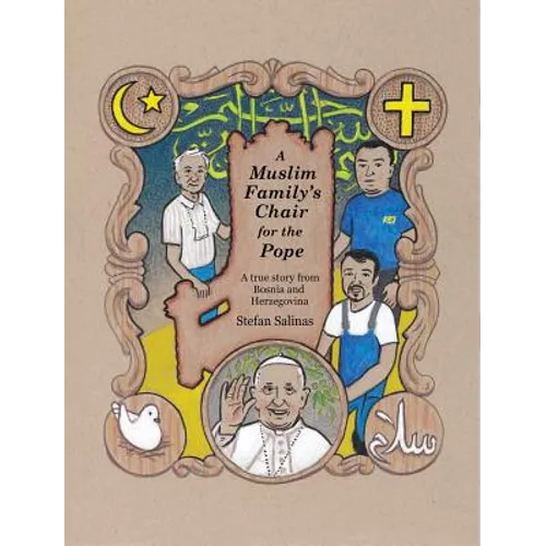 A Muslim Family's Chair for the Pope: A True Story from Bosnia and Herzegovina